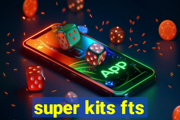 super kits fts